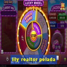 lily realtor pelada